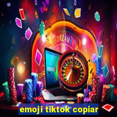 emoji tiktok copiar